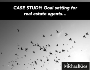 Goal setting for real estate agents - Michael Kies