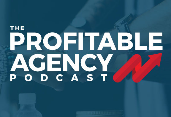 The Profitable Agency Podcast - Episode 01