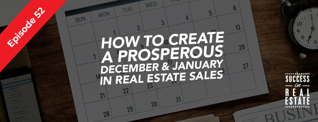 52_SiREPodcast_Episode-52 How to create a prosperous December and January in real estate sales