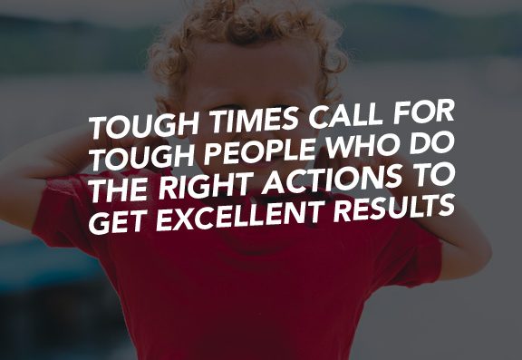 56_SiREPodcast_Episode-56 Tough times call for tough people who do the right actions to get excellent results