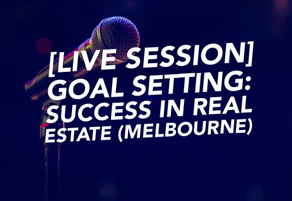 61_SiREPodcast_Episode-61 [Live Session] Goal Setting - Success in Real Estate (Melbourne)