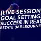 61_SiREPodcast_Episode-61 [Live Session] Goal Setting - Success in Real Estate (Melbourne)