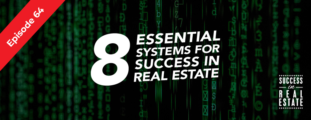 64_SiREPodcast_Episode-64 8 essential systems for Success in Real Estate