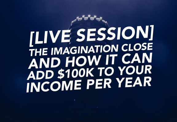 67_SiREPodcast_Episode-67 [LIVE SESSION] The imagination close and how it can add $100K to your income per year