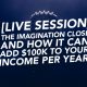 67_SiREPodcast_Episode-67 [LIVE SESSION] The imagination close and how it can add $100K to your income per year