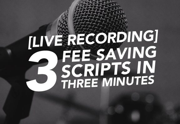 85_SiREPodcast_Episode-85 [LIVE RECORDING] 3 Fee saving scripts in three minutes