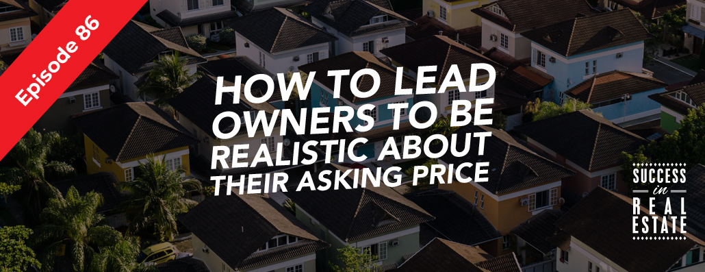 86_SiREPodcast_Episode-86 Hw to lead owners to be realistic about their asking price