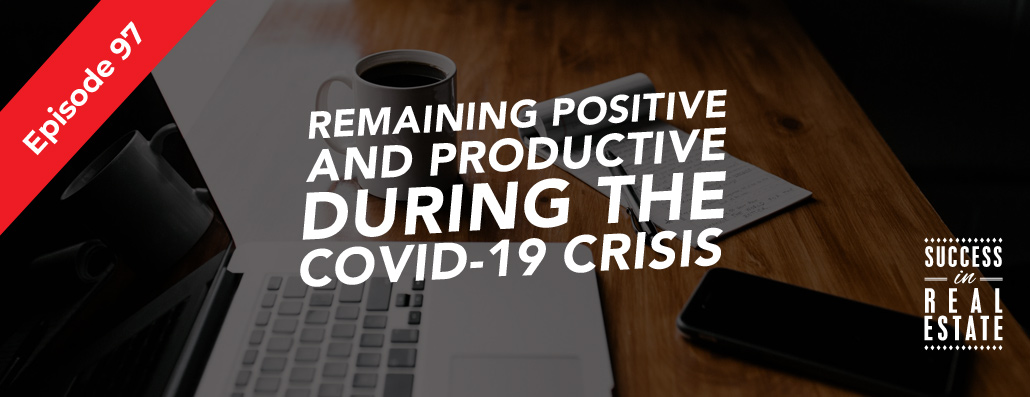 97_SiREPodcast_Episode-97 Remaining positive and productive during the COVID-19 crisis
